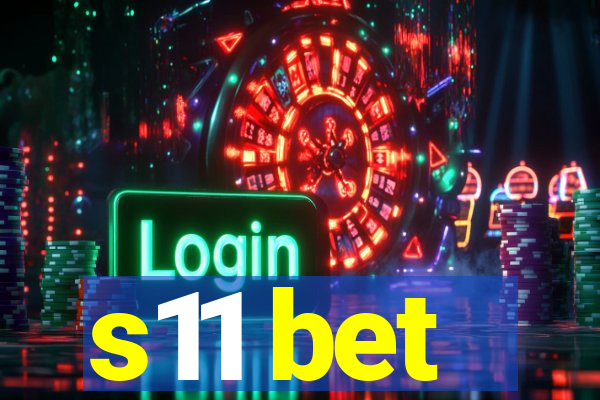 s11 bet